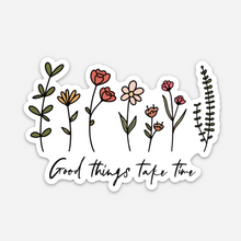 Load image into Gallery viewer, Good things take time Sticker
