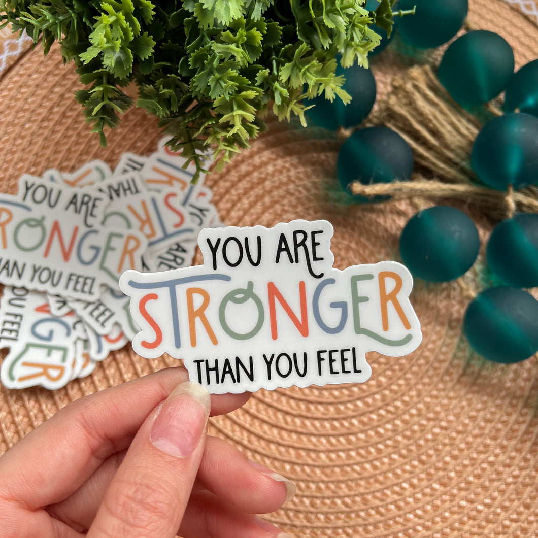 You are stronger than you feel Sticker