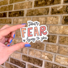 Load image into Gallery viewer, Your fear is lying Sticker
