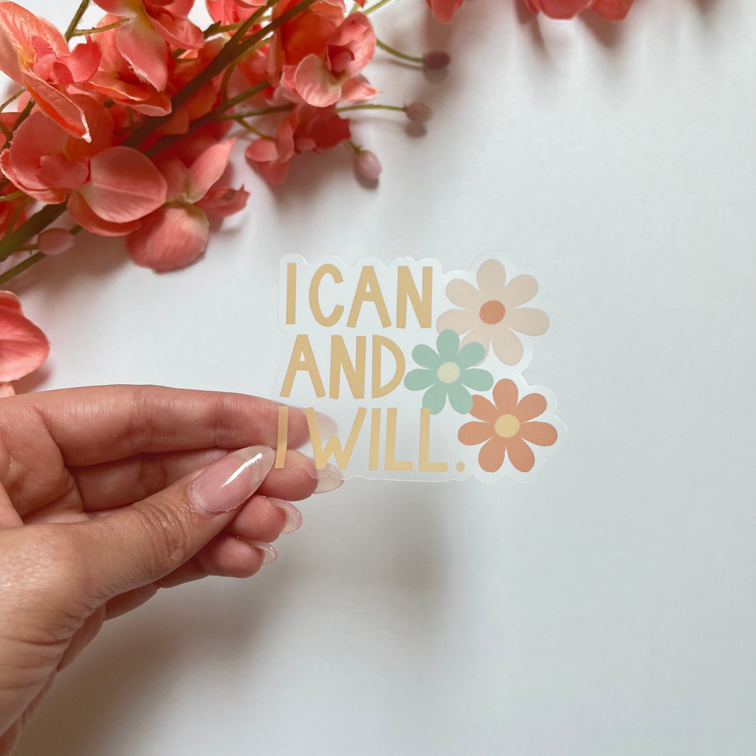 I can and I will - Clear Sticker