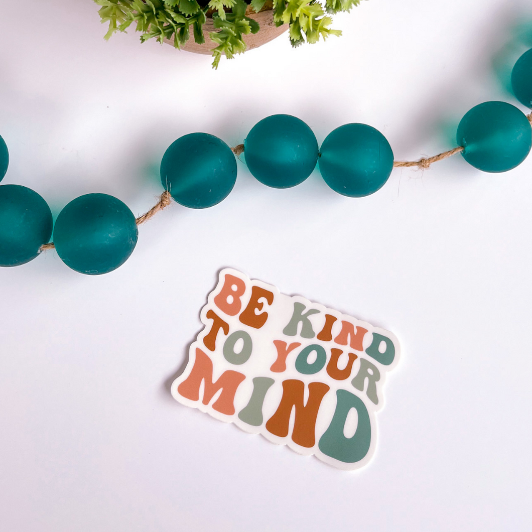 Be kind to your mind Sticker