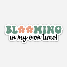 Load image into Gallery viewer, Blooming in my own time Sticker
