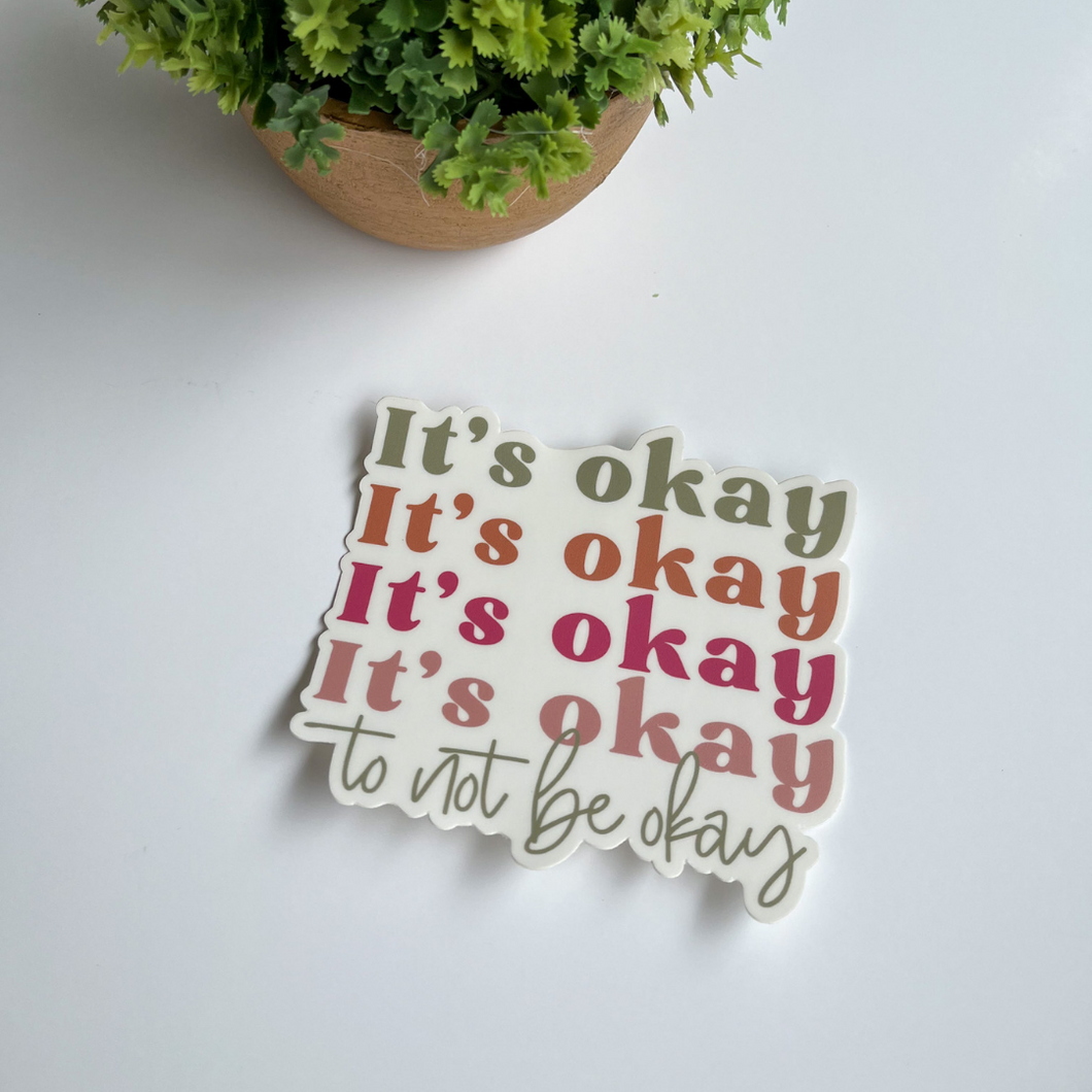 It's okay to not be okay Sticker